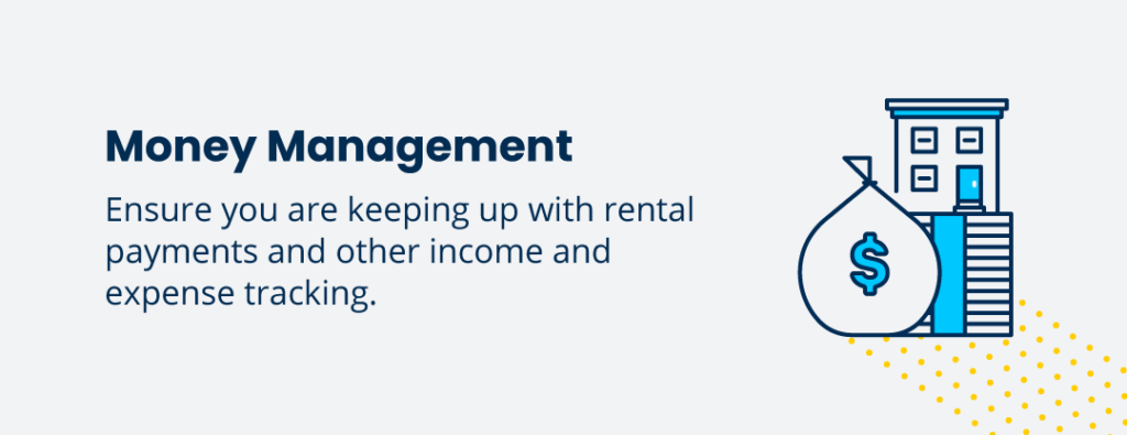 Money management is an essential skill for property managers. Ensure you're keeping up. with rental payments and other income and expense tracking.