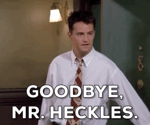 Goodbye, Mr. Heckles