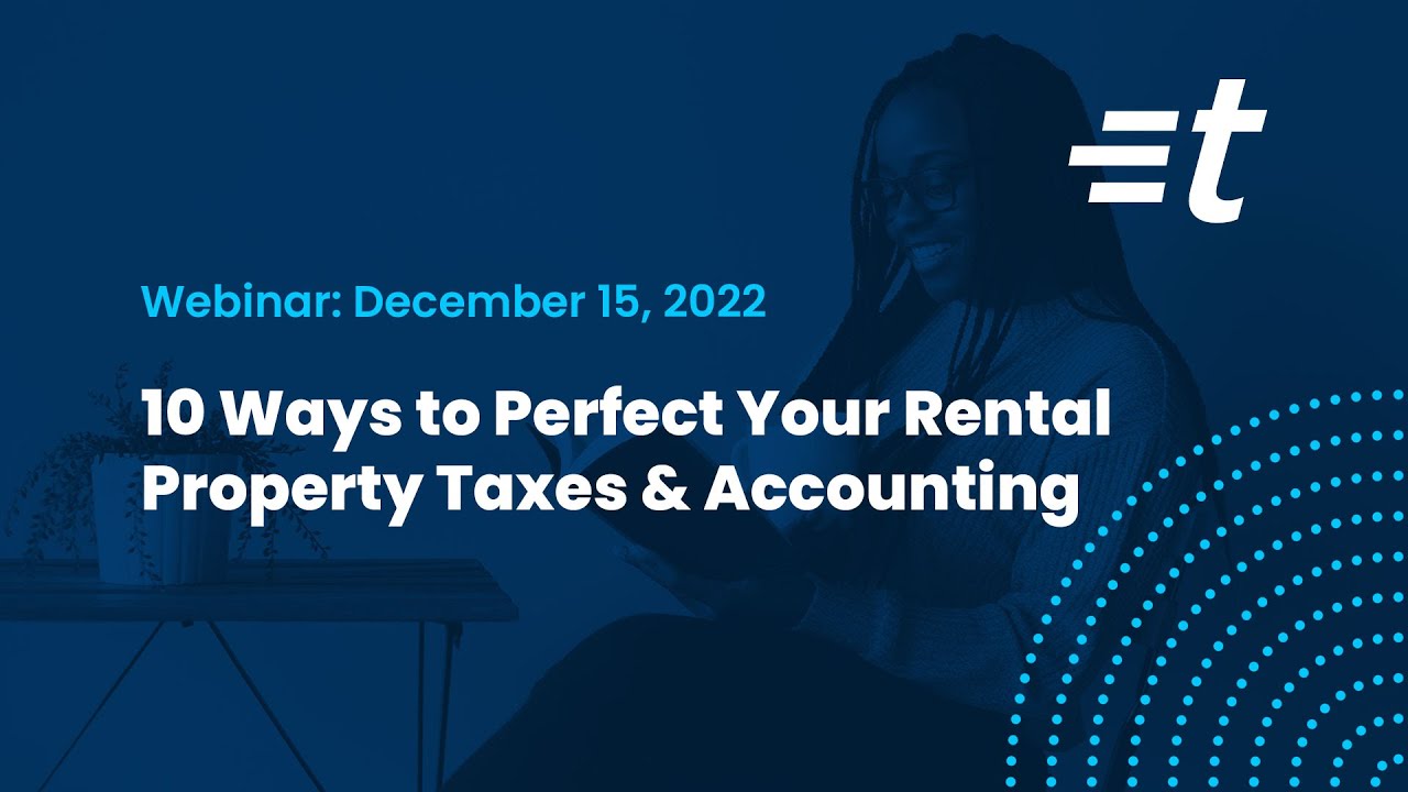 10 Ways to Perfect Your Rental Property Taxes & Accounting