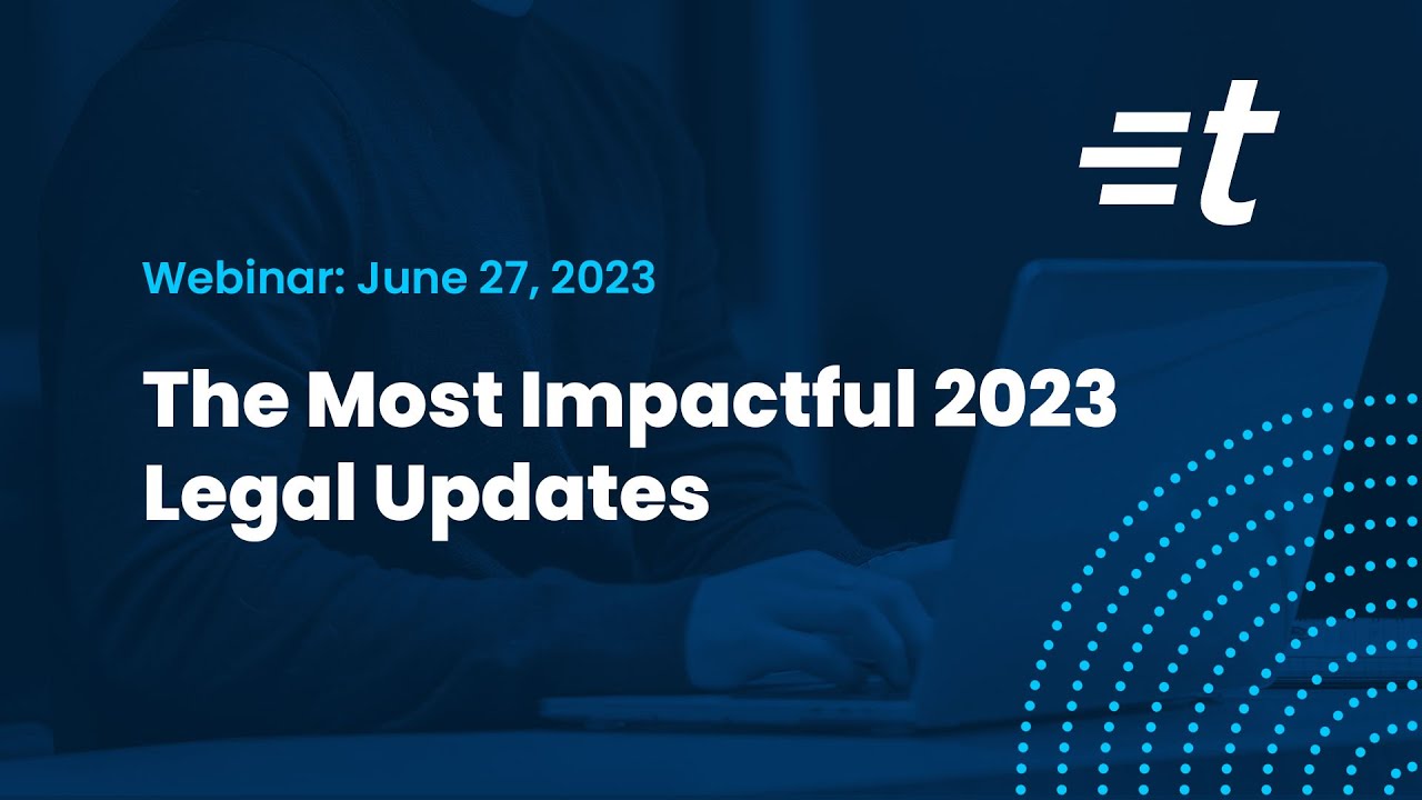 The Most Impactful 2023 Legal Updates