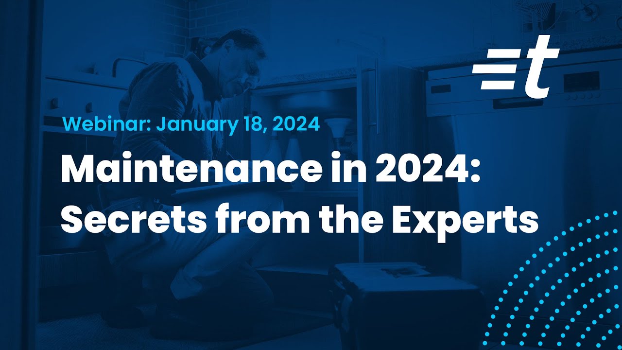 Maintenance in 2024: Secrets From the Experts